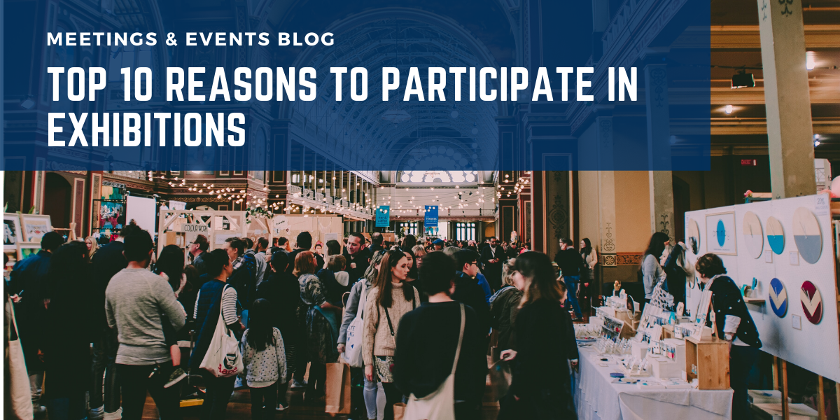 Top 10 Reasons to Participate In Exhibitions